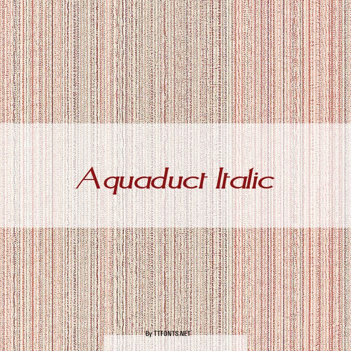 Aquaduct Italic example
